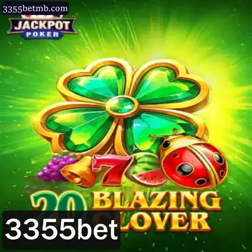 Explorando o Mundo Vibrante de 20BlazingClover com 3355bet