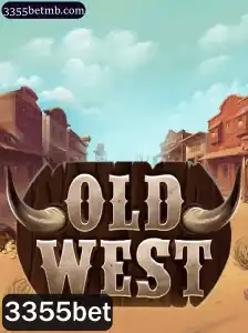 Explorando o Mundo do Jogo OldWest com a Palavra-Chave 3355bet
